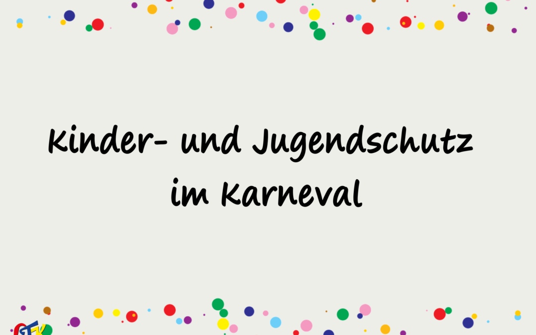 Sicher feiern: Jugendschutz und Jugendarbeitsschutz an Karneval